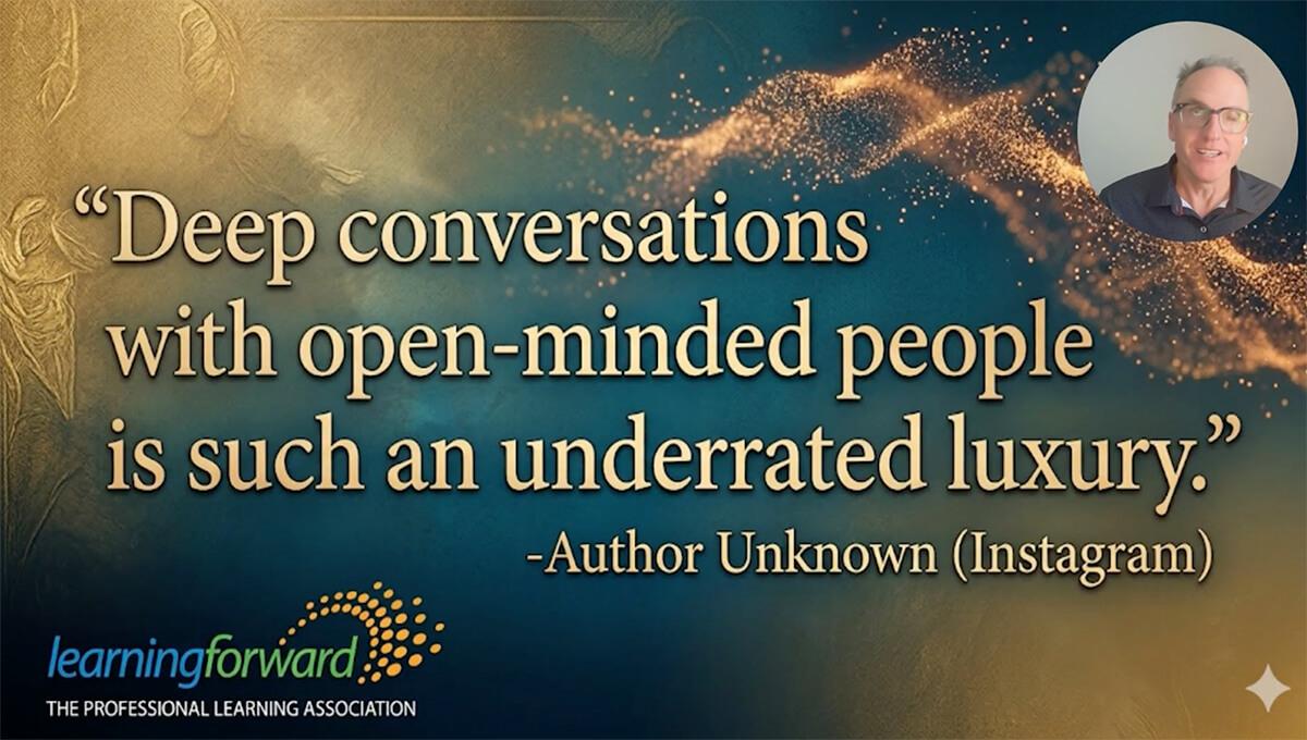 Deep conversations with open minded people